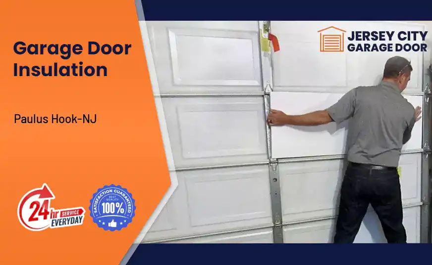Garage Door Insulation Paulus Hook-NJ